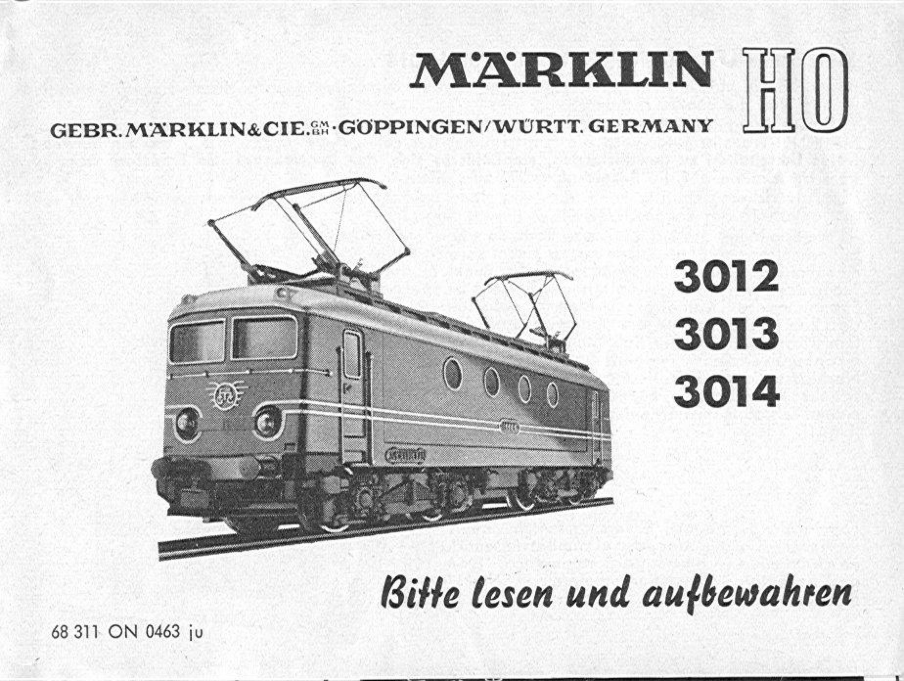 1963 : Bedienungsanleitung Lokomotiven 3012, 3013 und 3014 0128420 1963 – Märklin Bedienungsanleitung – Lokomotiven 3012, 3013 und 3014 – 68 311 ON 04 63 ju (Bedienungsanleitung)