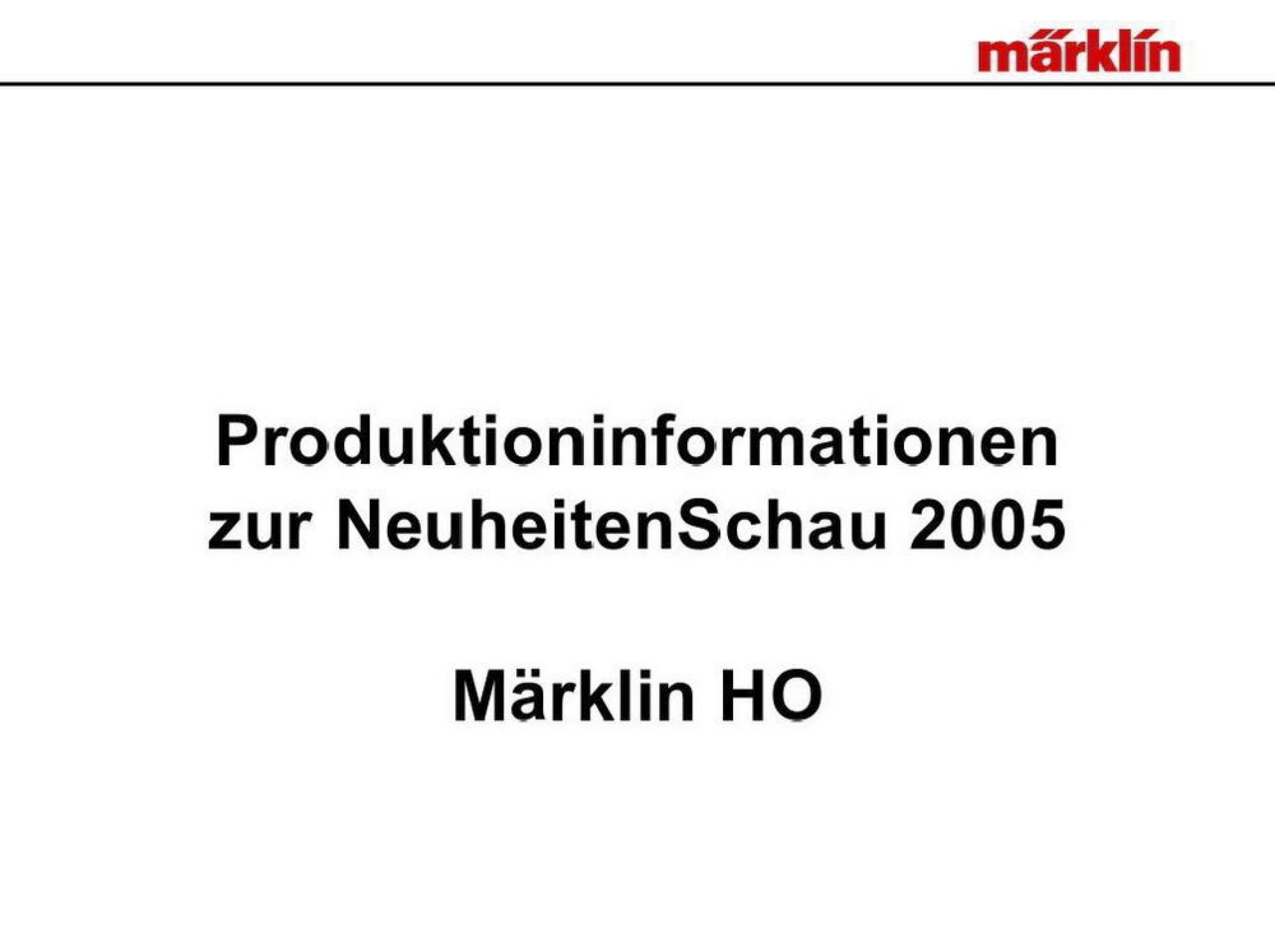 2005 Produktinformationen zur Neuheitenschau - Märklin H0 - Z - 1 0276050 2005 – Produktinformationen zur NeuheitenSchau 2005 – Märklin H0 – Z – 1 – Geen (Neuheiten)